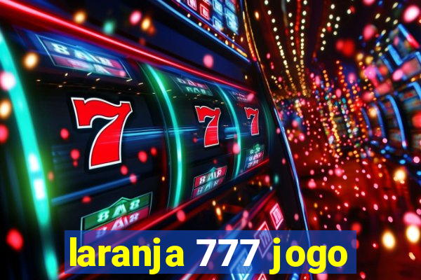 laranja 777 jogo